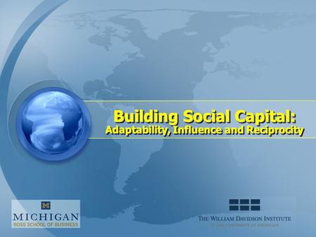 Building Social Capital: Adaptability, Influence and Reciprocity.