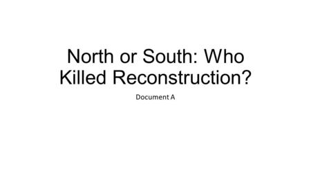 North or South: Who Killed Reconstruction?