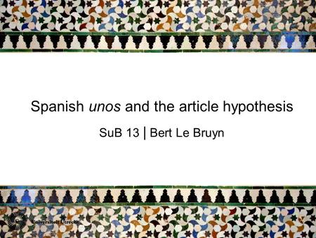 Spanish unos and the article hypothesis SuB 13 | Bert Le Bruyn.