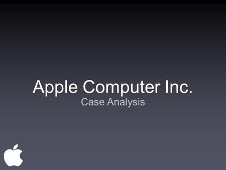 Apple Computer Inc. Case Analysis.