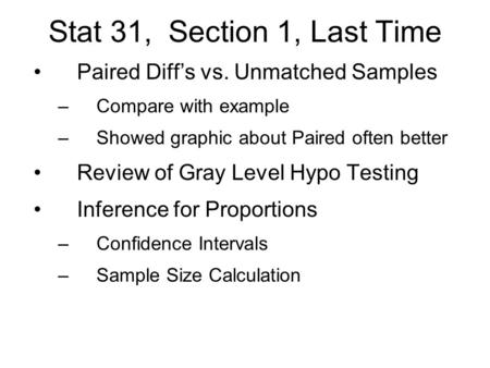 Stat 31, Section 1, Last Time Paired Diff’s vs. Unmatched Samples