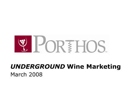 UNDERGROUND Wine Marketing March 2008. BOS 2 Underground Wine Concierge services 1)Insider Access to highly-sought-after ‘Big Name’ wines.