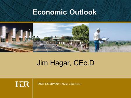 Economic Outlook Jim Hagar, CEc.D. Economic Overview.