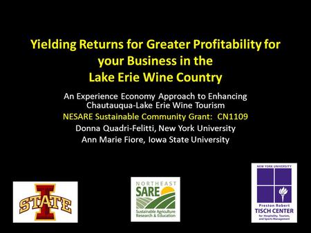 Yielding Returns for Greater Profitability for your Business in the Lake Erie Wine Country An Experience Economy Approach to Enhancing Chautauqua-Lake.