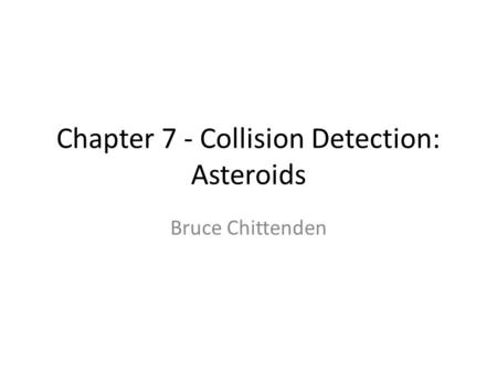 Chapter 7 - Collision Detection: Asteroids