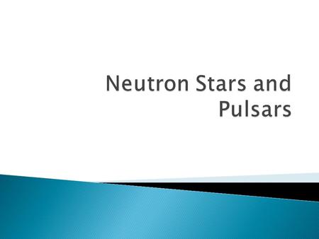  When found in stars between 8 and 25x M sun, what happens to the core?  Cores are stopped by the outer layers of the star  Cores recontract and remain.