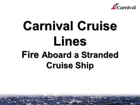 Carnival Cruise Lines Fire Aboard a Stranded Cruise Ship