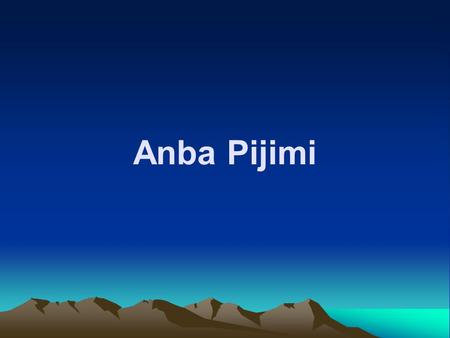 Anba Pijimi.