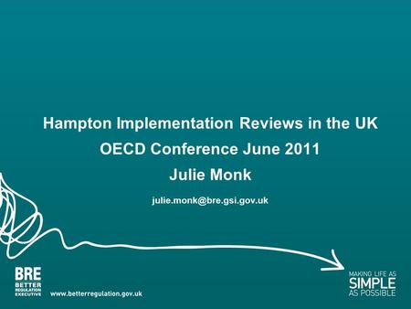 Hampton Implementation Reviews in the UK OECD Conference June 2011 Julie Monk