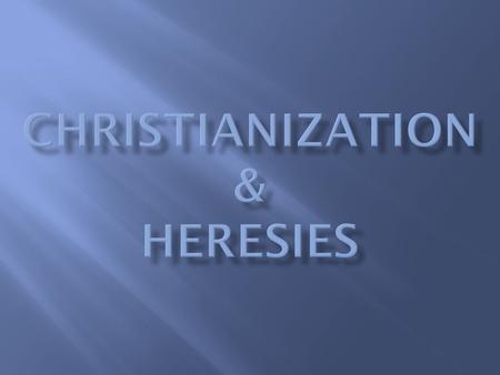  313 : Edict of Milan by Constantine  Legalized Christianity  380 —Theodosius I  Declared Christianity the official religion of the Roman Empire 