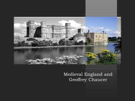 Medieval England and Geoffrey Chaucer. NORMANS CHANGED LIFE IN ENGLAND Normans were descendants of Scandinavian. They retained their Scandinavian vitality.