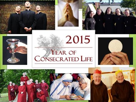 Year of Consecrated Life  It celebrates Religious Life and those who answer the Call to Vocation  Is your school linked to a diocese/Religious Order?