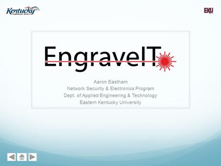 Aaron Eastham Network Security & Electronics Program Dept. of Applied Engineering & Technology Eastern Kentucky University.