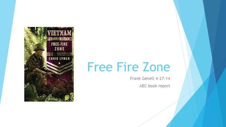 Free Fire Zone Frank Genell 4-27-14 ABC book report.