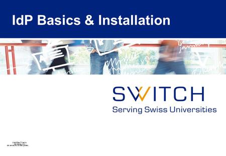 IdP Basics & Installation. © 2010 SWITCH 2 Current Environment Network Java Tomcat LDAP –Create apacheDS run directory mkdir /var/run/apacheds/default.