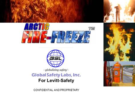 Global Safety Labs, Inc. For Levitt-Safety CONFIDENTIAL AND PROPRIETARY.