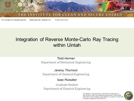  155 South 1452 East Room 380  Salt Lake City, Utah 84112  1-801-585-1233 This research was sponsored by the National Nuclear Security Administration.