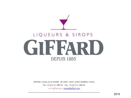 GIFFARD- Avenue de la Violette- BP 30037- 49241 Avrillé (ANGERS)- France Tel : 33 (0) 2 41 1885 00 - Fax : 33 (0) 2 41 1885 05