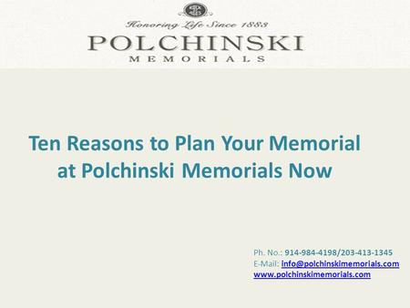 Ph. No.: 914-984-4198/203-413-1345    Ten Reasons to Plan Your.