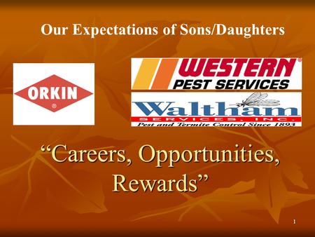 1 “Careers, Opportunities, Rewards” Our Expectations of Sons/Daughters.