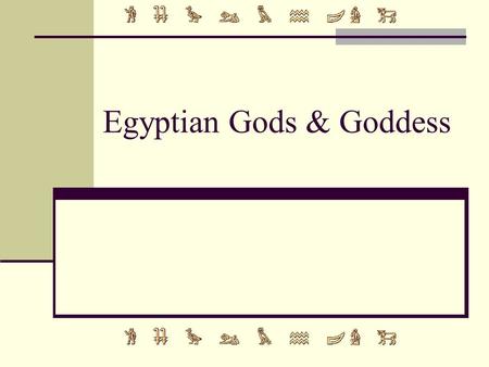 Egyptian Gods & Goddess. Ra / Re / Amen-Ra King of the Gods Sun god Falcon head with a sun on top. Sometimes seen as the creator of men (Egyptians called.