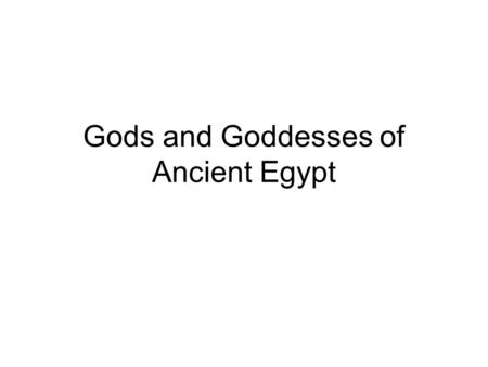 Gods and Goddesses of Ancient Egypt