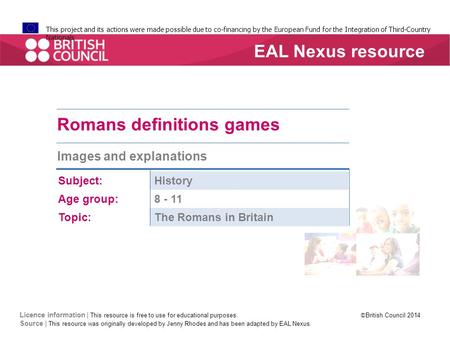 This project and its actions were made possible due to co-financing by the European Fund for the Integration of Third-Country Nationals Romans definitions.