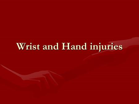 Wrist and Hand injuries