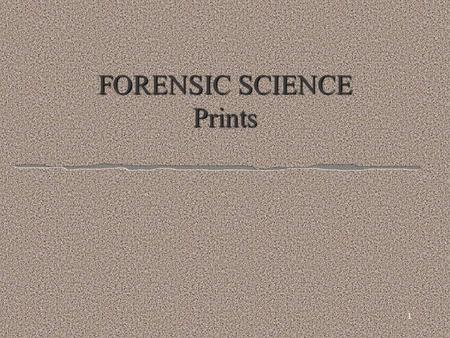 FORENSIC SCIENCE Prints