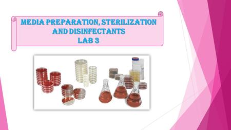 Media preparation, sterilization and disinfectants