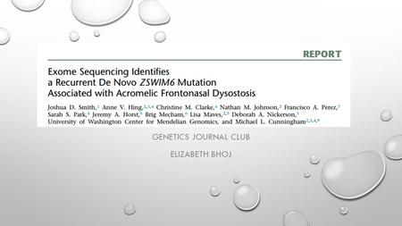 GENETICS JOURNAL CLUB ELIZABETH BHOJ. Acromelic Frontonasal Dysostosis Acromelic frontonasal dysostosis (AFND) is a rare disorder characterized by: frontonasal.