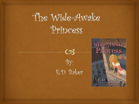 By: E.D. Baker.   Annie lives in a world where everyone has magic like her sister Gwendolyn. But for Annie, magic is something she doesn’t have. Gwendolyn.