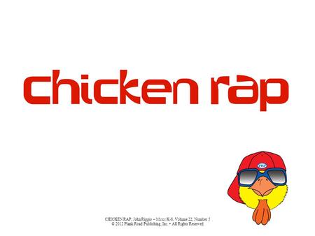 CHICKEN RAP, John Riggio – MUSIC K-8, Volume 22, Number 5