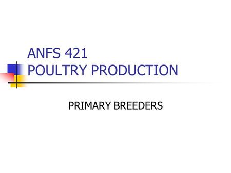 ANFS 421 POULTRY PRODUCTION