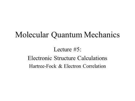 Molecular Quantum Mechanics