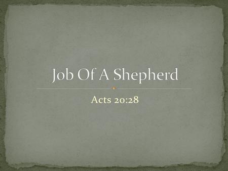 Acts 20:28. God is a God of order – I Cor. 14:33, 40 God has set forth order within the world and the church – I Cor. 11:3 Christ is also the head of.