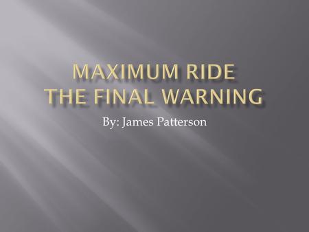 By: James Patterson.  This book is set in a number of places.  The “Flock” does not have a home because they are always on the run.  If they were to.