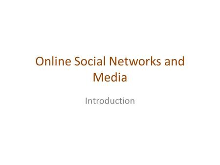 Online Social Networks and Media Introduction. Instructors: Ευαγγελία Πιτουρά  Παναγιώτης Τσαπάρας