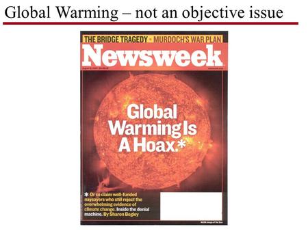 Global Warming – not an objective issue. Global Warming - Terminology Phenotypic Plasticity – the ability of an organism with a given genetic make-up.