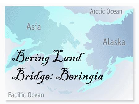 Bering Land Bridge: Beringia