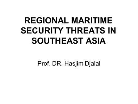 REGIONAL MARITIME SECURITY THREATS IN SOUTHEAST ASIA