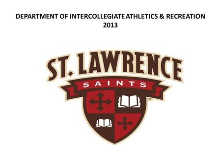 DEPARTMENT OF INTERCOLLEGIATE ATHLETICS & RECREATION 2013.