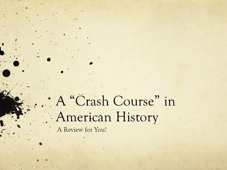 A “Crash Course” in American History A Review for You!