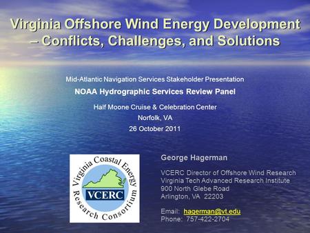 Mid-Atlantic Navigation Services Stakeholder Presentation NOAA Hydrographic Services Review Panel Half Moone Cruise & Celebration Center Norfolk, VA 26.