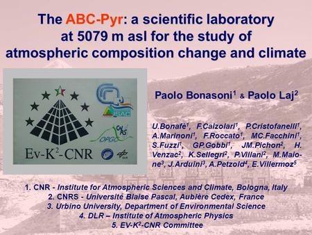 The ABC-Pyr: a scientific laboratory at 5079 m asl for the study of atmospheric composition change and climate 1. CNR - Institute for Atmospheric Sciences.