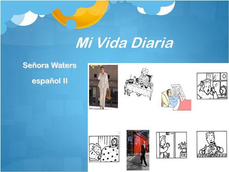 Mi Vida Diaria Señora Waters español II. Voy a Vivir Song Quiz Hoy es la prueba.