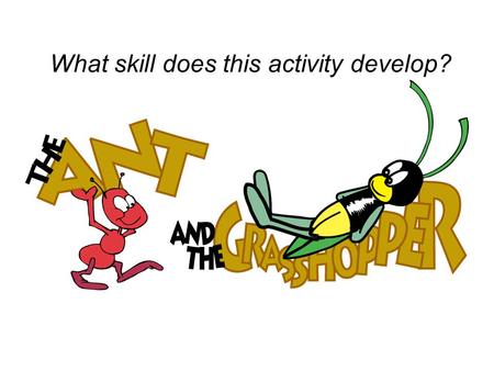 What skill does this activity develop?. Summer violin silly store autumn full attentive naughty lazy hungry angry supper 1) Which of these words are you.