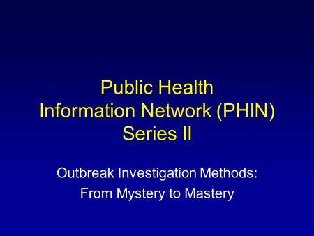 Public Health Information Network (PHIN) Series II