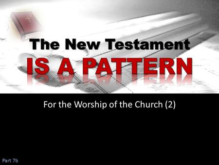 For the Worship of the Church (2) Part 7b. 1.It must currently exist 2.It must be complete 3.It must be deliberately revealed 4.It must be understandable.