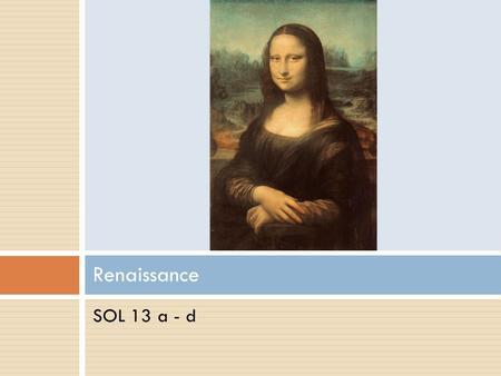 SOL 13 a - d Renaissance. Essential Questions How did the Crusades stimulate trade between Europe and the Muslim Empire? What were Machiavelli’s ideas.